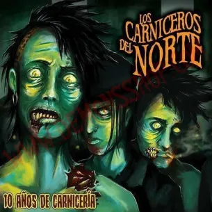 CD Los Carniceros Del Norte ‎– 10 Años de Carnicería