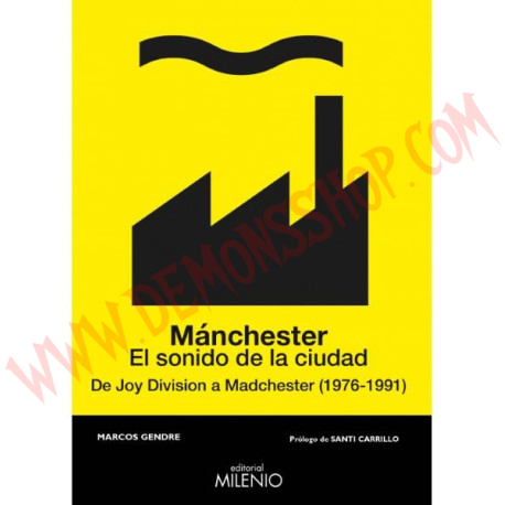 Libro Mánchester. El sonido de la ciudad De Joy Division a Madchester (1976-1991)