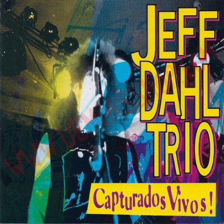 CD Jeff Dahl Trio ‎– Capturados Vivos!