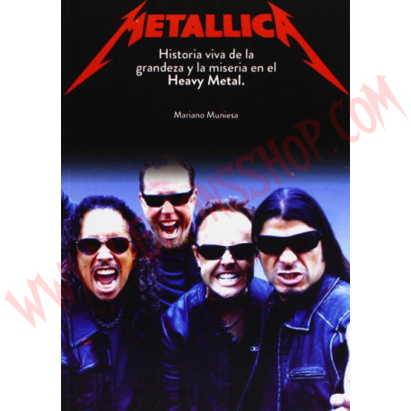 Libro Metallica - historia viva de la grandeza y la miseria en el heavy
