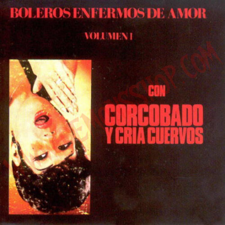 CD Corcobado Y Cría Cuervos ‎– Boleros Enfermos De Amor Volumen I