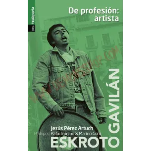 Libro De profesión: artista (Una biografía de Eskroto & Gavilán)