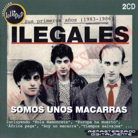CD Ilegales ‎– Somos Unos Macarras - Sus Primeros Años (1983-1986)